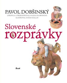 Slovenske rozpravky  Pavol Dobšinský