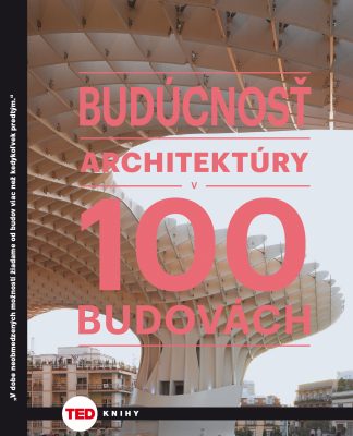 Budúcnosť architektúry v 100 budovách